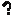 Question